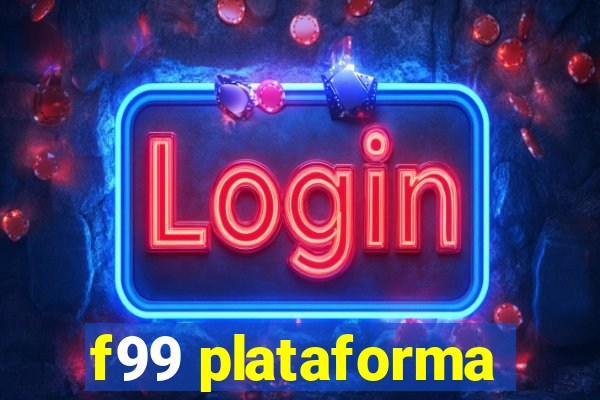 f99 plataforma